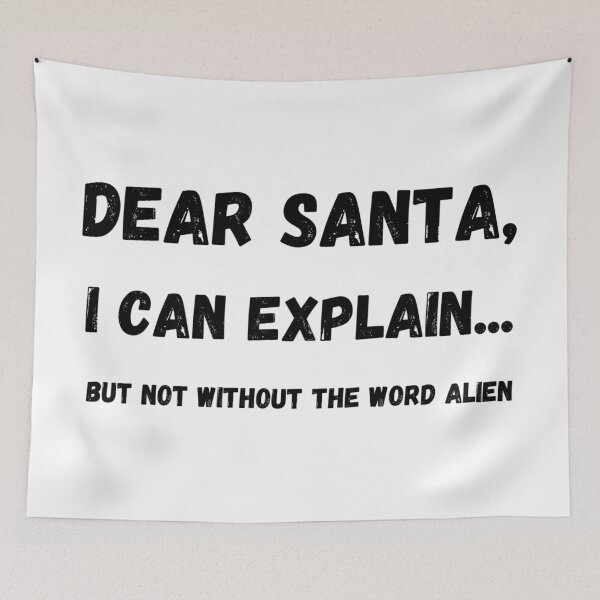 Item preview, Dear Santa, I can explain... But not without the word alien designed and sold by GRINspiration.