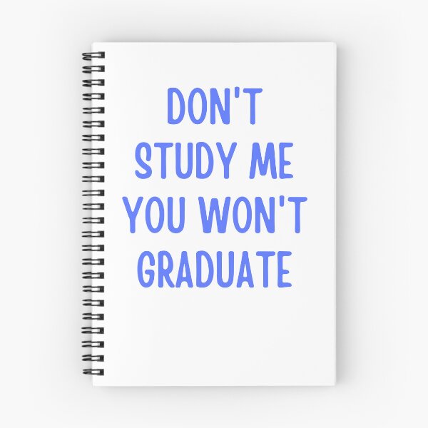 Item preview, don't study me you won't graduate funny quote, sarcasm designed and sold by ladylalitafanta.