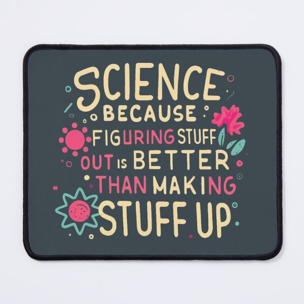 Item preview, Science Because Figuring Stuff Out is Better Than Making Stuff Up - A Love Letter to Science Lovers and Students designed and sold by INK-Creations.