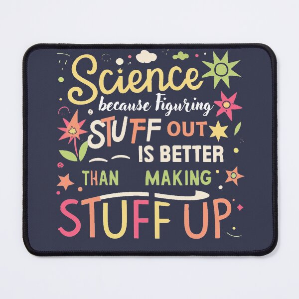 Item preview, Science Lover and Student Edition, Figuring Stuff Out Better than Making Stuff Up Every Time designed and sold by INK-Creations.