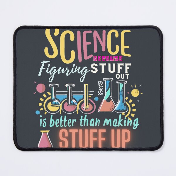 Item preview, Science Because Figuring Stuff Out is Better , A Manifesto for Science Lovers and Students designed and sold by INK-Creations.