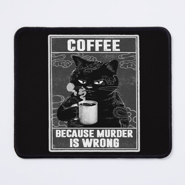 Item preview, coffee, because murder is wrong designed and sold by Ratatatts.