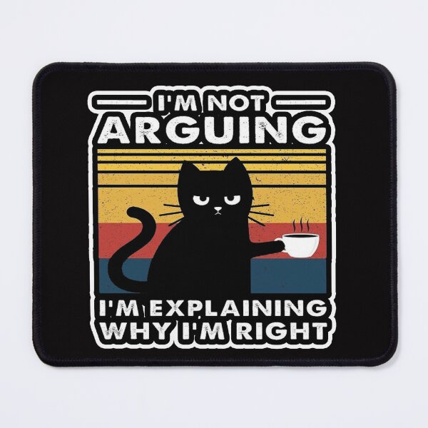 Item preview, i am not arguing, i am explaining why i am right designed and sold by Ratatatts.