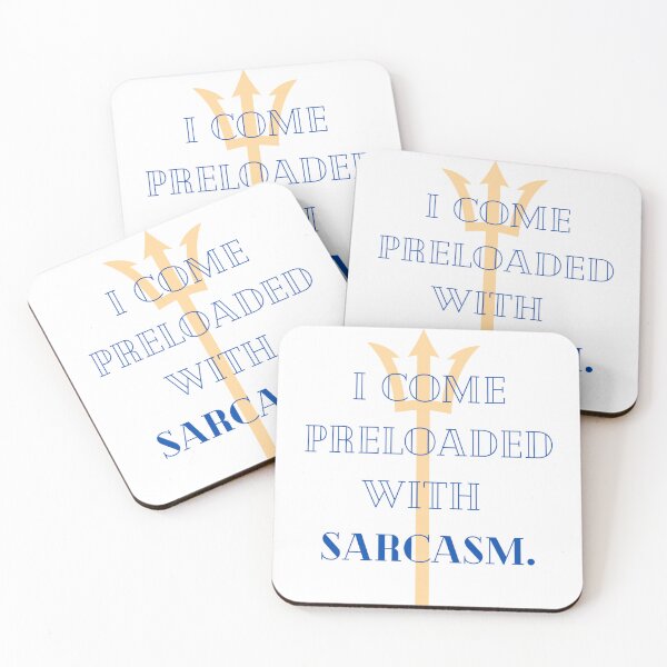 Item preview, "I come preloaded with sarcasm" The Chalice of the Gods Quote designed and sold by awe-someA.