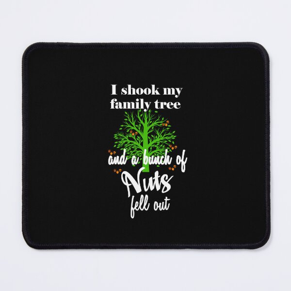 Item preview, Funny I Shook My Family Tree And A Bunch Of Nuts Fell Out designed and sold by wordsonly.