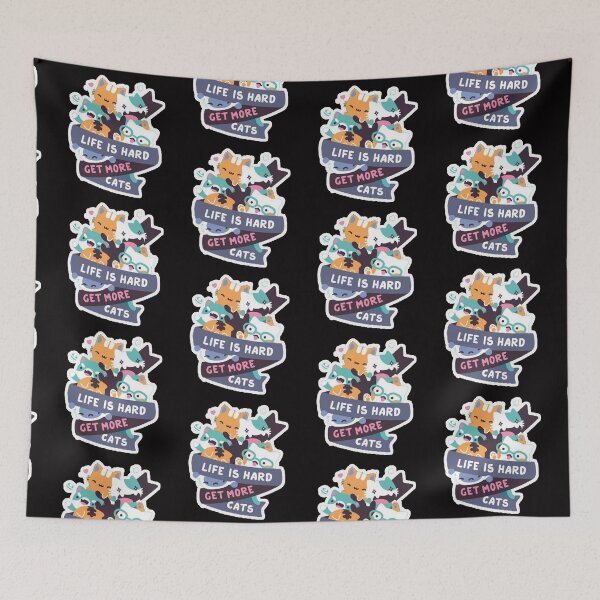 Item preview, life is hard, get more cats designed and sold by Ratatatts.