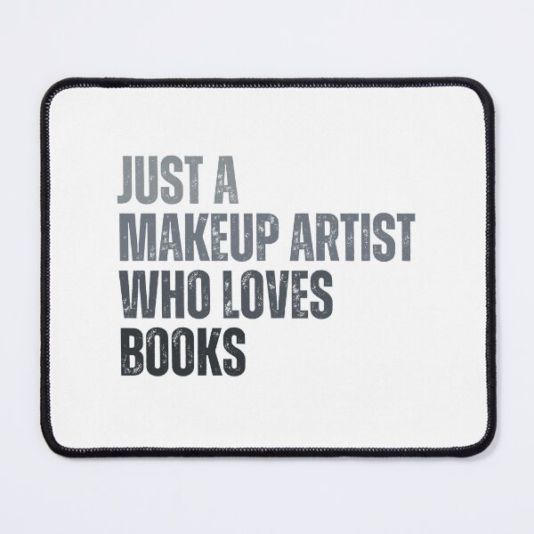 Item preview, Just a makeup artist who loves books designed and sold by InkDrinker23.