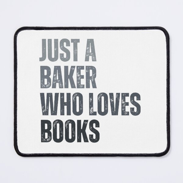 Item preview, Just a baker who loves books designed and sold by InkDrinker23.
