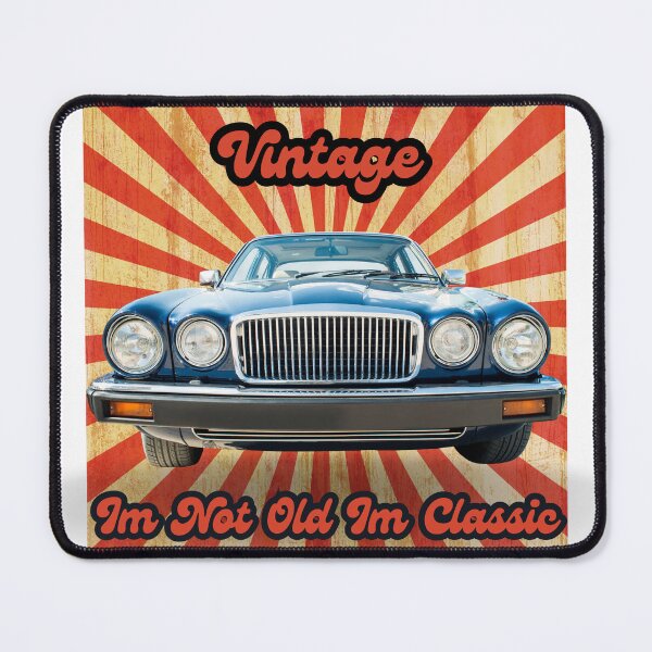 Item preview, I'm not old I'm a classic: classic car, vintage car designed and sold by MJOSTORE.