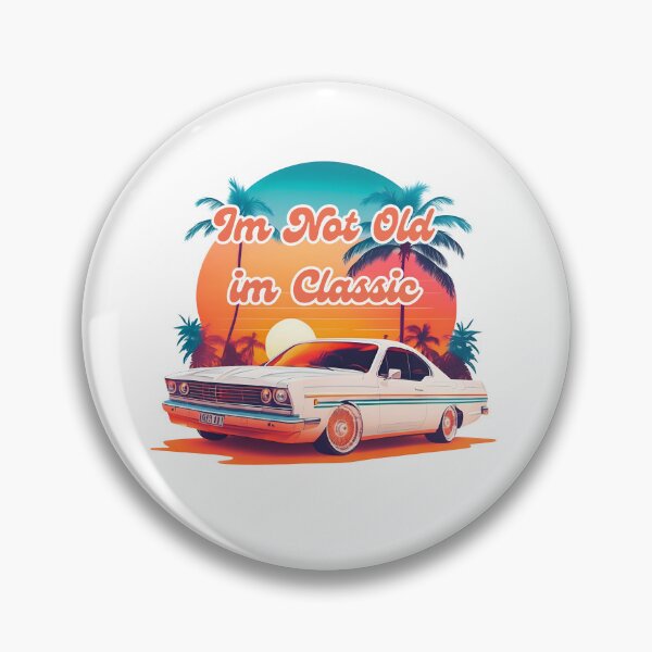 Item preview, I'm not old I'm a classic designed and sold by MJOSTORE.