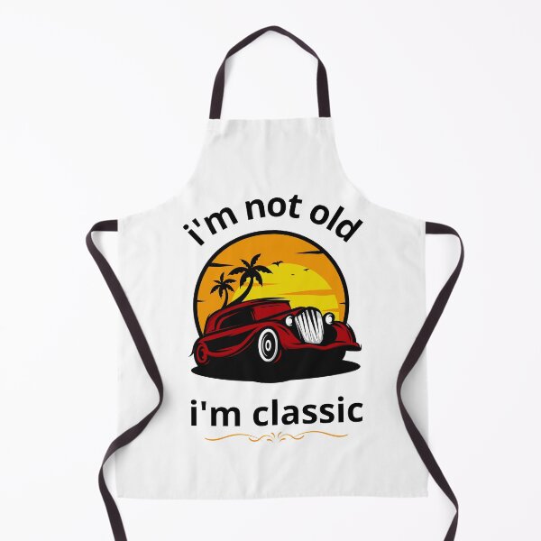 Item preview, I'm not old I'm a classic, vintage car designed and sold by MJOSTORE.