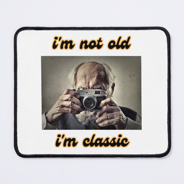 Item preview, I'm not old I'm a classic, vintage, old man designed and sold by MJOSTORE.