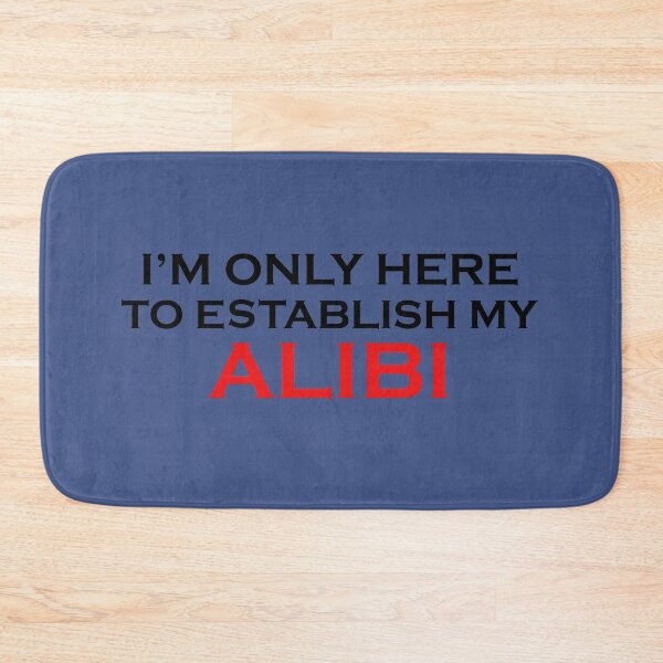 Item preview, I'm Only Here to Establish My Alibi, True Crime, True Crime Junkie designed and sold by DesignHouse07.