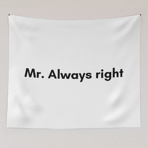 Item preview, Mr. Always Right designed and sold by TrendIt-.