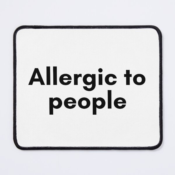 Item preview, Allergic to People designed and sold by TrendIt-.