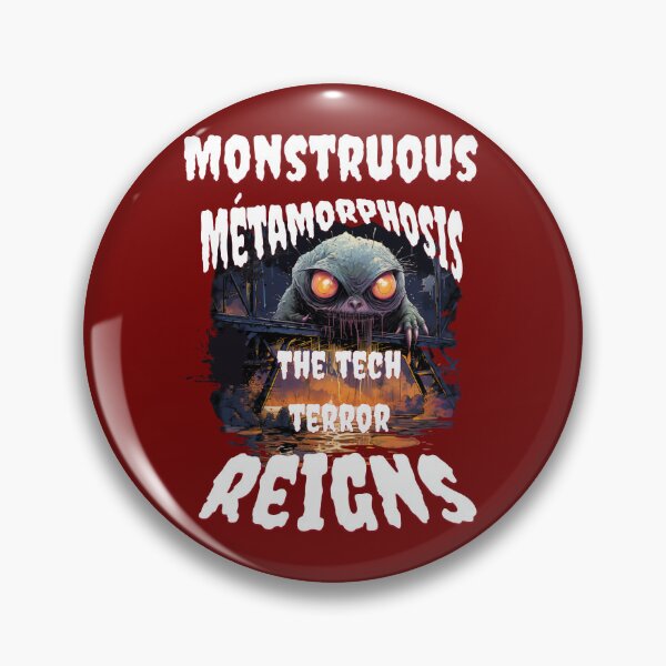 Item preview, monstrous metamorphosis, the tech terror reigns. designed and sold by jean giosi.