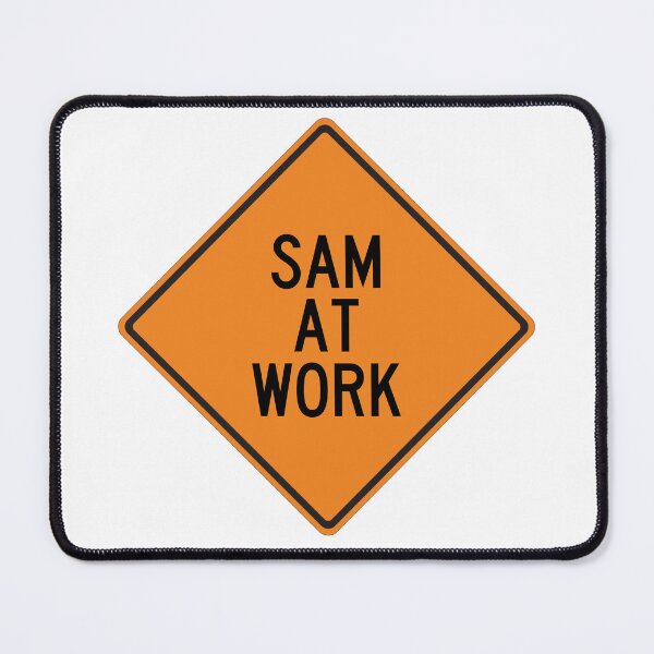 Item preview, Sam at Work Funny Personalized Warning Sign designed and sold by Wurmbone.