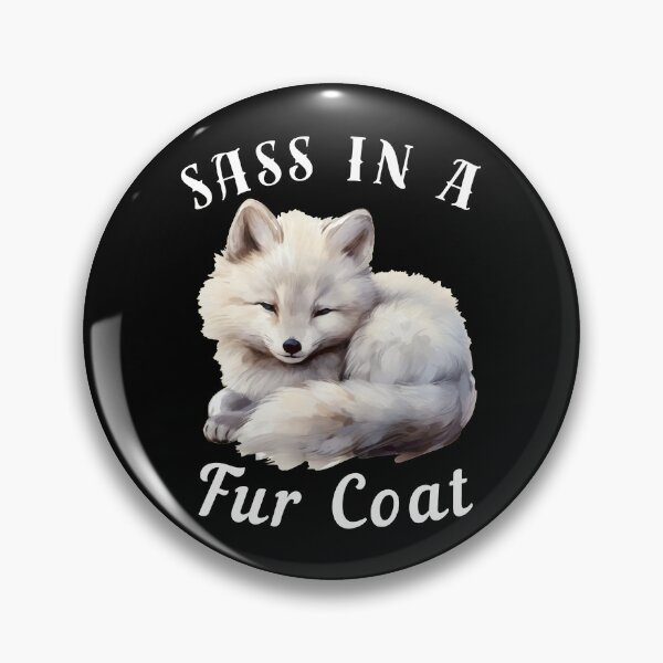Item preview, Sass In A Fur Coat designed and sold by FoxVibes.