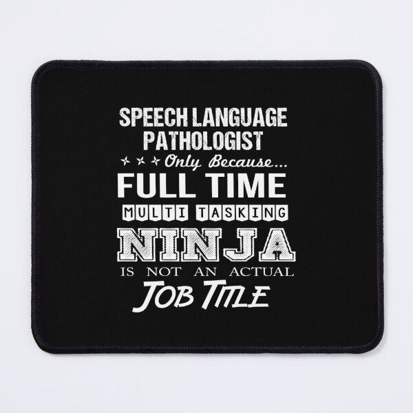 Item preview, Speech Language Pathologist - Multitasking Ninja designed and sold by alphatinost.