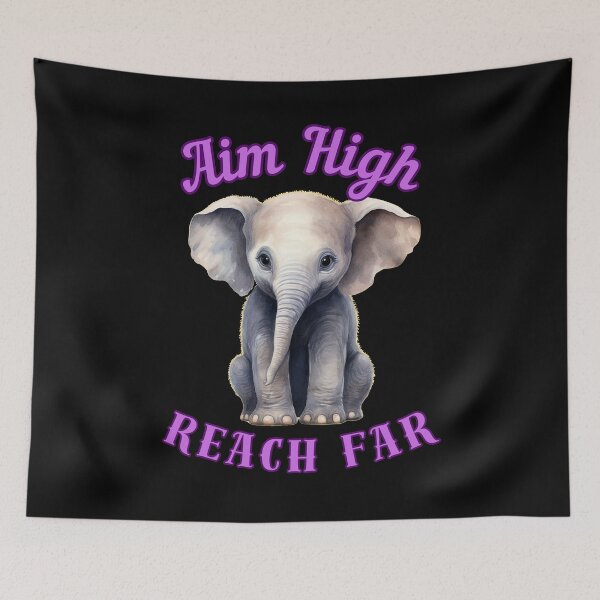Item preview, Aim High, Reach Far. elephant saying designed and sold by ElephantVibes.