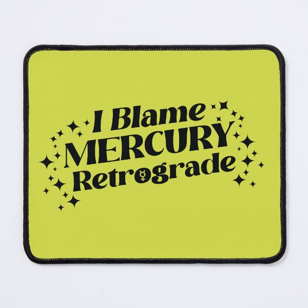 Item preview,  Astrology I blame Mercury Retrograde designed and sold by auramistica.