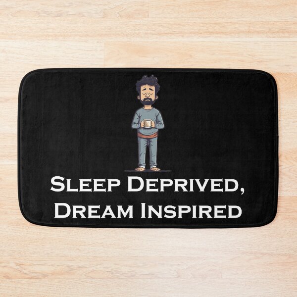 Item preview, Sleep Deprived, Dream Inspired designed and sold by JollyGoodMerch.