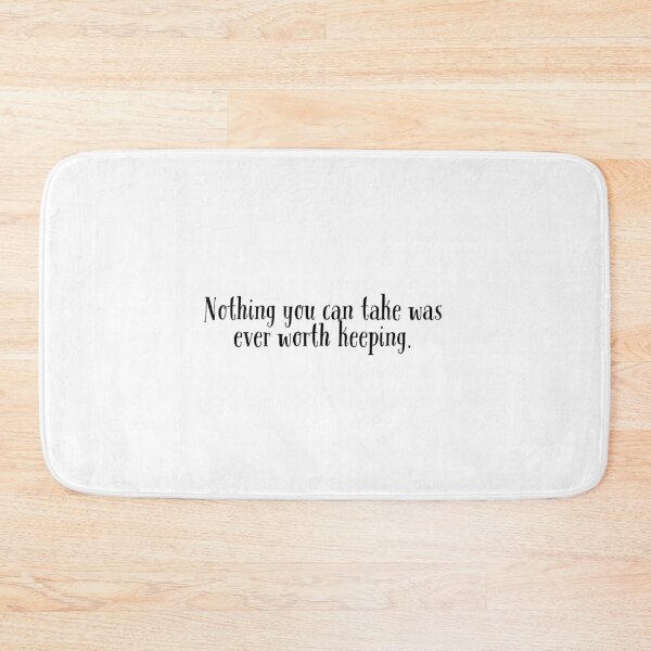 Item preview, Nothing You Can Take Was Ever Worth Keeping Song Lyric TBOSAS designed and sold by NimuehArt.