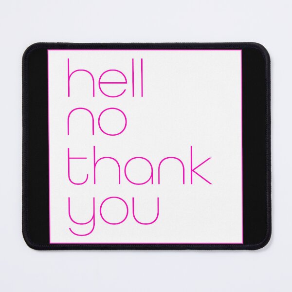 Item preview, hell no thank you designed and sold by saltygirl.