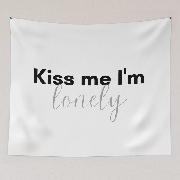 Aperçu de l'œuvre Kiss Me Im Lonely créée et vendue par TrendIt-.