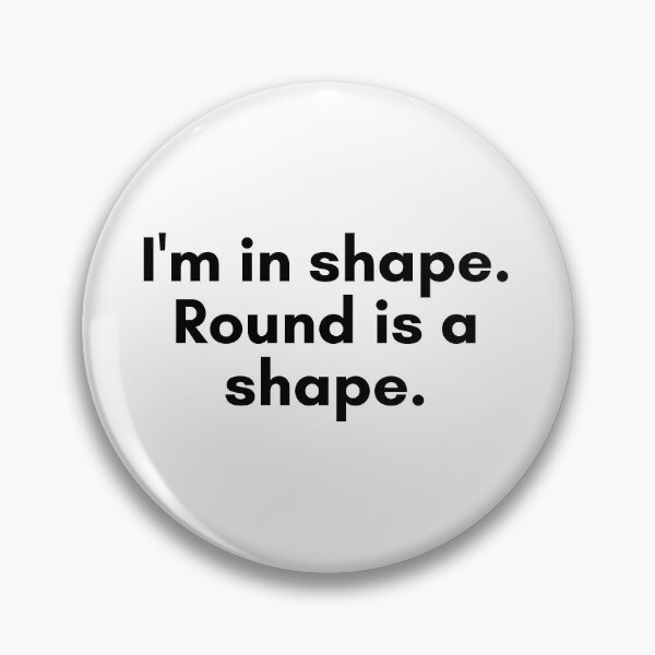 Item preview, Im In Shape. Round is a Shape designed and sold by TrendIt-.