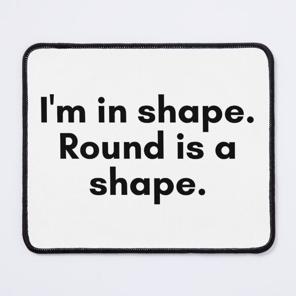 Item preview, Im In Shape. Round is a Shape designed and sold by TrendIt-.
