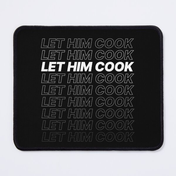 Item preview, Let Him Cook meme - Bold Repeated Text designed and sold by BoundlessWorks.