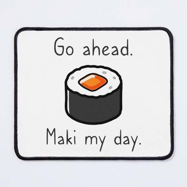 Item preview, Go ahead. Maki my day. designed and sold by EricSticks.