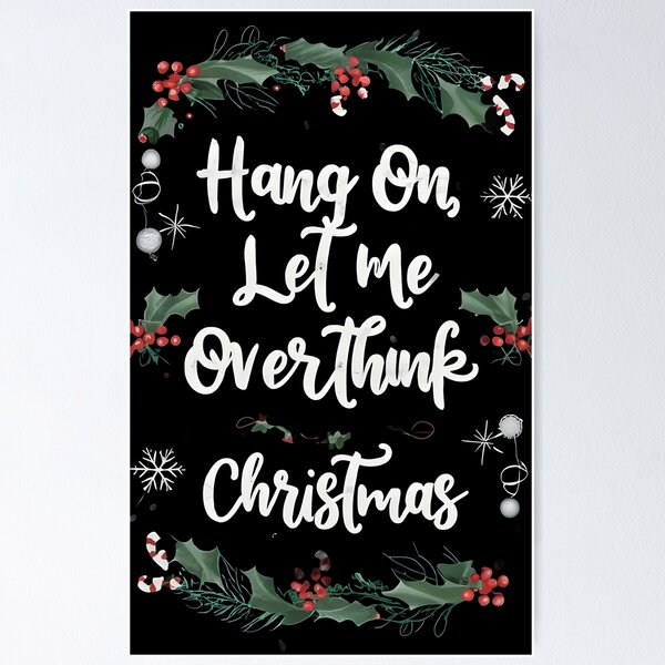 Item preview, Hang On, Let Me Overthink Christmas designed and sold by MShop Co.