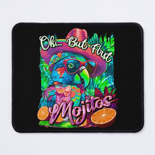 Item preview, Ok.. But First Mojitos: A Parrot's Prescription for Priority designed and sold by MindWave THC.