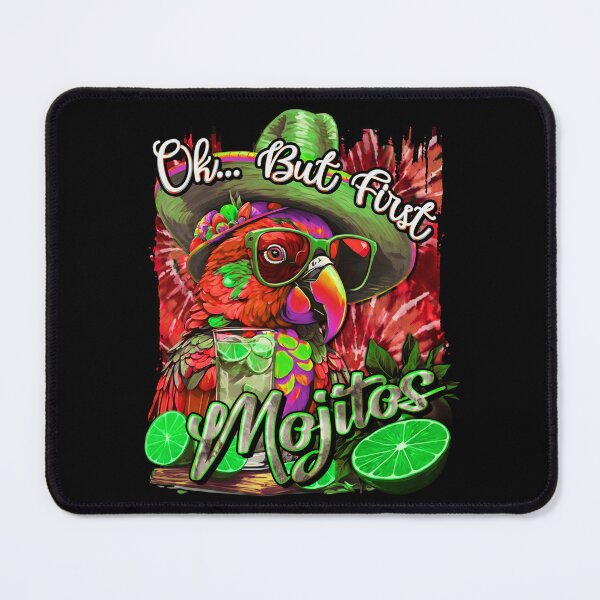 Item preview, Ok.. But First Mojitos: A Parrot's Prescription for Priority designed and sold by MindWave THC.
