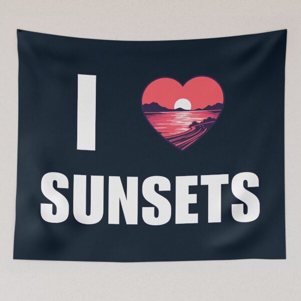 Item preview, I love sunsets designed and sold by SidTastic .