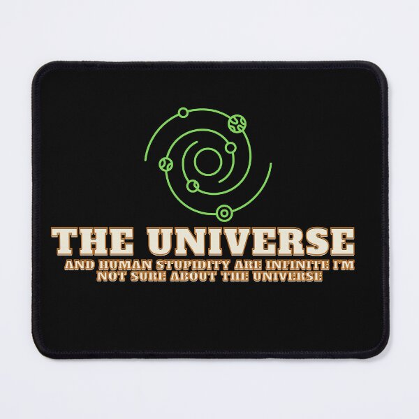 Item preview, The universe and human stupidity are infinite I'm not sure about the universe designed and sold by bvdesignart.