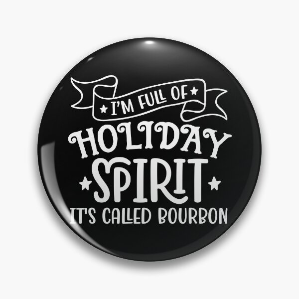 Item preview, Im full of Holiday Spirit Its Called Bourbon designed and sold by hobbybox.