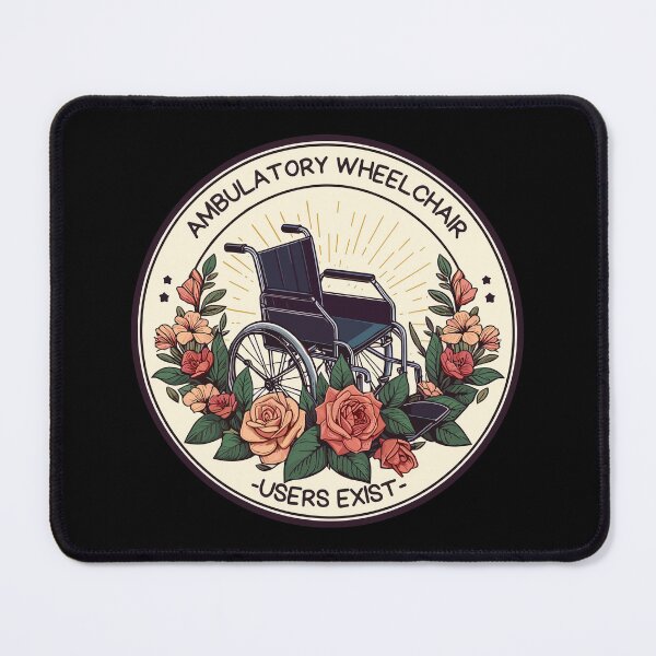 Item preview, Ambulatory Wheelchair Users Exist designed and sold by TomFrontierArt.