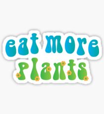 EAT MORE PLANTS Sticker