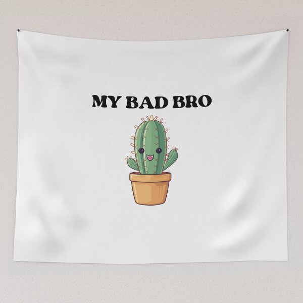 Item preview, MY BAD BRO cute cactus gaming my bad bro designed and sold by Design-model.