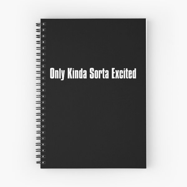 Item preview, Only Kinda Sorta Excited designed and sold by The-Directory.