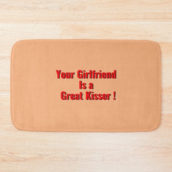 Item preview, Your Girlfriend Is a Great Kisser designed and sold by smartness-shop.