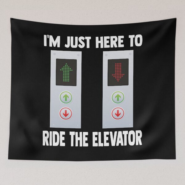 Item preview, I'm just here to ride the elevator Elevator mechanics designed and sold by Norstyle.