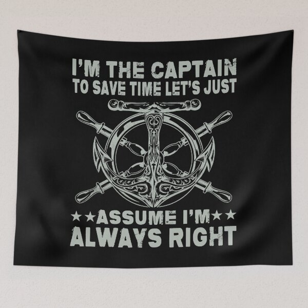 Item preview, The Captain Is Always Right and I'm The Captain | Funny designed and sold by Norstyle.