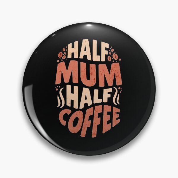 Item preview, Half mum half coffee, funny coffee addict designed and sold by Merchattack.
