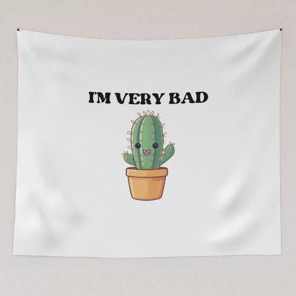 Item preview, I am very bad Cactus cute funny man woman designed and sold by Design-model.