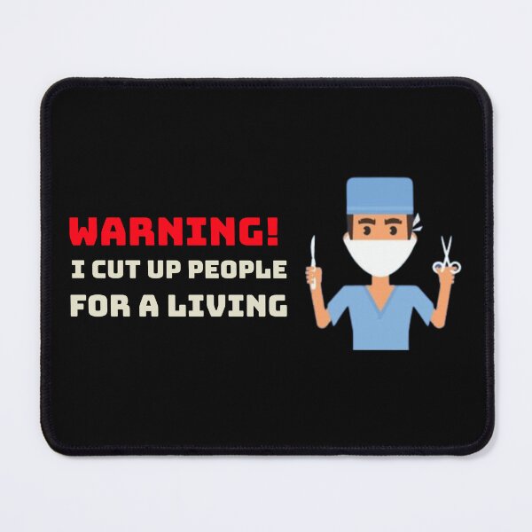Item preview, Funny doctor surgeon Warning I cut up people for a living - bestseller designed and sold by micromania99.