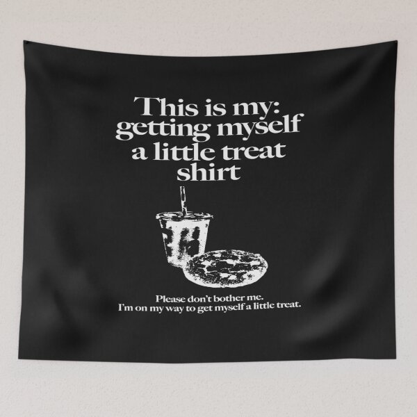 Item preview, This Is My Getting Myself A Little Treat Don't Bother Me designed and sold by Pitchou07.